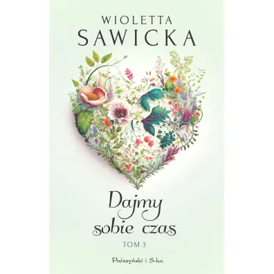 Dajmy sobie czas. Wyjdziesz za mnie, Kotku. Tom 3. Du�e Litery - Wioletta Sawicka