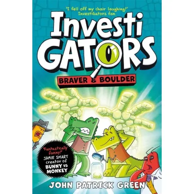 InvestiGators. Braver and Boulder - John Patrick  Green