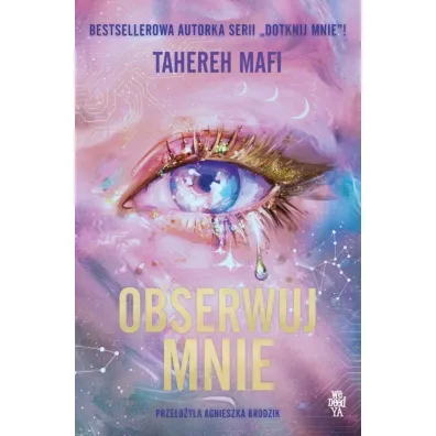 Obserwuj mnie. Tom 1 - Tahereh Mafi