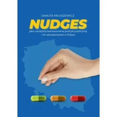 Nudges jako narz�dzie behawioralne polityki public - Danuta  Mi�aszewicz