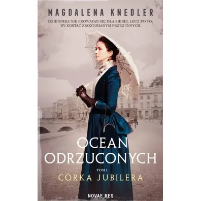 C�rka jubilera. Ocean odrzuconych. Tom 1 - Magda Knedler