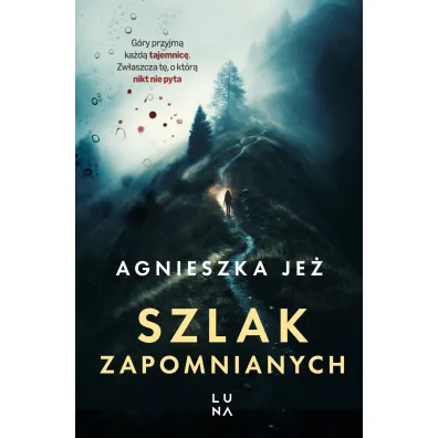 Szlak zapomnianych - Agnieszka Je�
