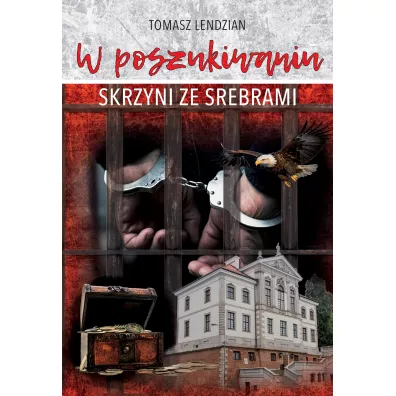 W poszukiwaniu skrzyni ze srebrami - Tomasz  Lendzian