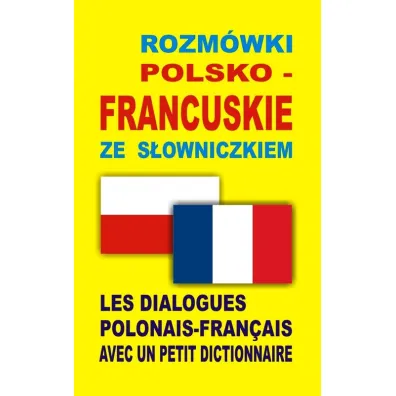 Rozm�wki polsko-francuskie ze s�owniczkiem