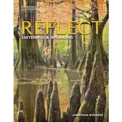 Reflect 2. Listening & Speaking. Teacher`s Guide - Jonathan Bygrave