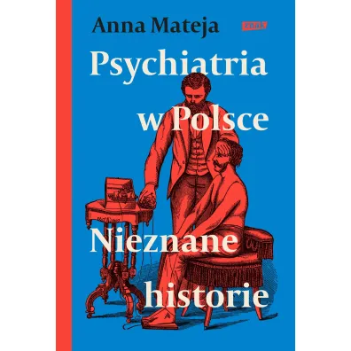 Psychiatria w Polsce. Nieznane historie