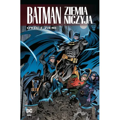 Uniwersum DC Batman. Ziemia niczyja. Owoce ziemi. Tom 5