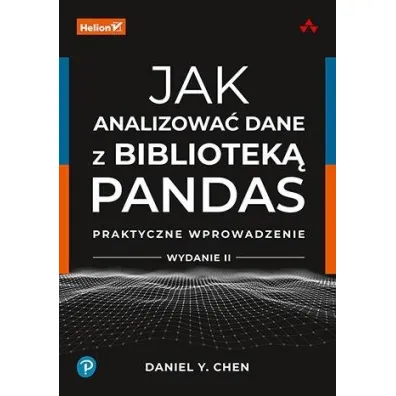 Jak analizowa� dane z bibliotek� Pandas. Praktyczne wprowadzenie - Daniel Y. Chen