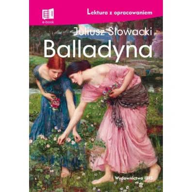 Balladyna. Lektura z opracowaniem - Juliusz S�owacki