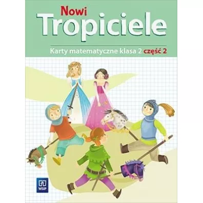 Nowi Tropiciele. Matematyka. Klasa 2. Cz�� 2. Edukacja Wczesnoszkolna - Dorota Zdunek, Beata  Szpakowska