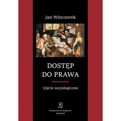 Dost�p do prawa. Uj�cie socjologiczne - Jan Winczorek