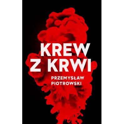 Krew z krwi - Przemys�aw Piotrowski