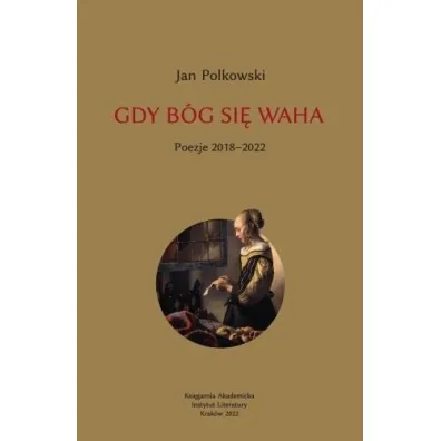 Gdy B�g si� waha T.2 Poezje 2018-2022 - Jan Polkowski