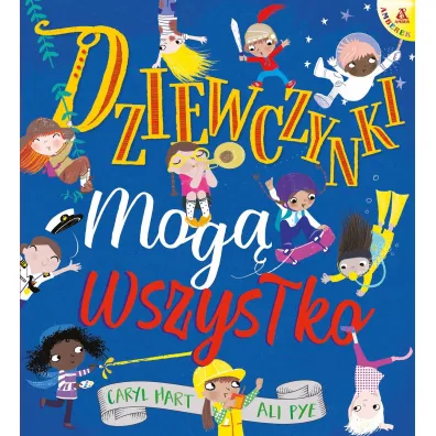 Dziewczynki mog� wszystko - Caryl  Hart, Ali  Pye
