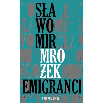 Emigranci - S�awomir Mro�ek