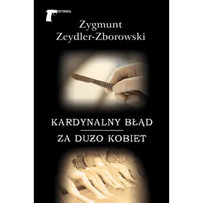 Kardynalny b��d /Za du�o kobiet - Zygmunt Zeydler Zborowski