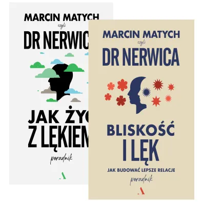 Pakiet Jak �y� z l�kiem. Poradnik Dr Nerwicy, Blisko�� i l�k. Jak budowa� lepsze relacje - Marcin Matych