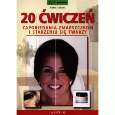 20 wicze zapobiegania zmarszczkom... - Benita Cantieni
