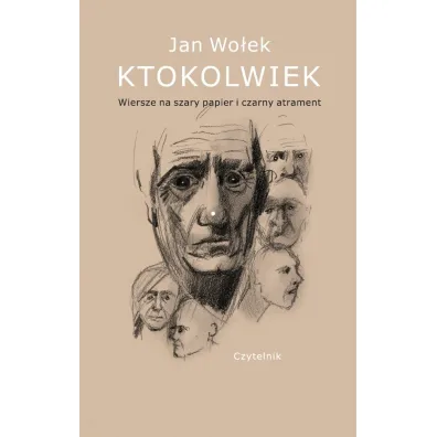 Ktokolwiek. Wiersze na szary papier i czarny atrament - Jan Wo�ek