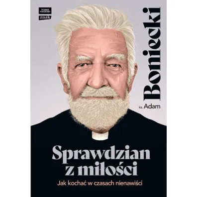 Sprawdzian z mi�o�ci. Jak kocha� w czasach nienawi�ci