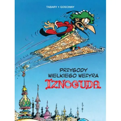 Przygody Wielkiego Wezyra Iznoguda. Iznogud. Tom 3