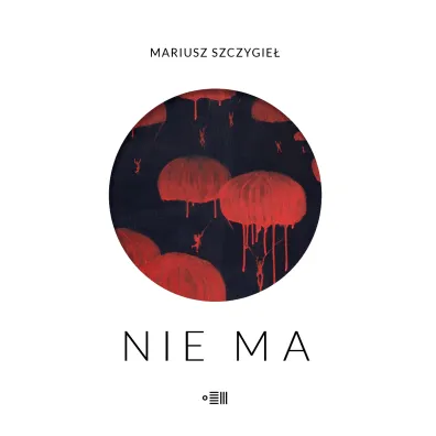 Nie ma - Mariusz Szczygie�