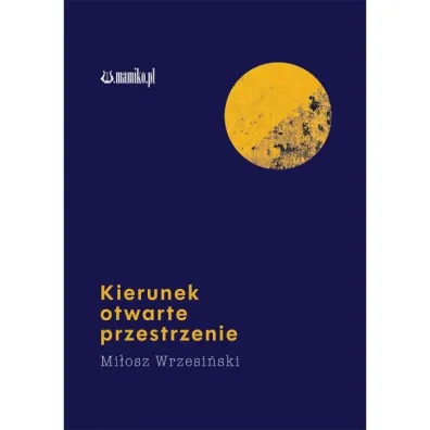 Kierunek otwarte przestrzenie - Mi�osz  Wrzesi�ski