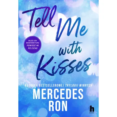 Tell me with kisses. Seria Tell me. Tom 3 - Mercedes Ron