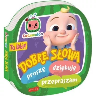 Cocomelon. To lubi. Dobre sowa - Kinga  Tajgreber