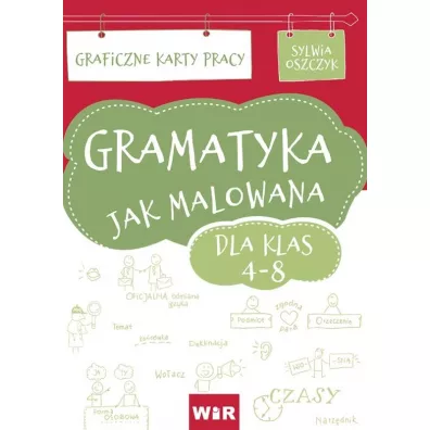 Gramatyka jak malowana. Graficzne Karty Pracy dla klas 4-8 - Sylwia  Oszczyk