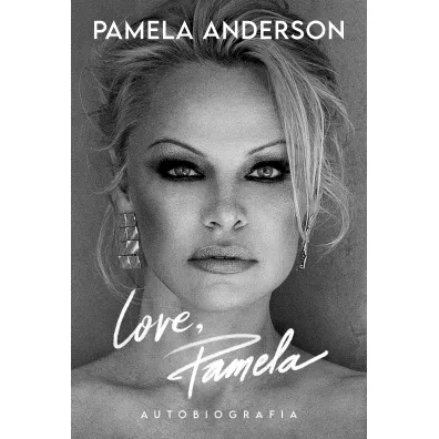 Love, Pamela. Autobiografia - Anderson Pamela