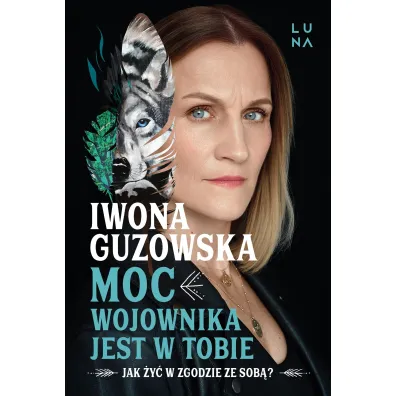 Moc wojownika jest w tobie. Jak �y� w zgodzie ze sob�?