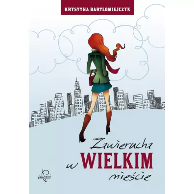 Zawierucha w wielkim mie�cie - Krystyna Bart�omiejczyk