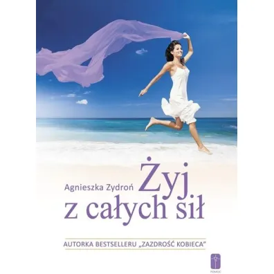�yj z ca�ych si�, czyli jak sta� si� nowym.. - Agnieszka Zydro�