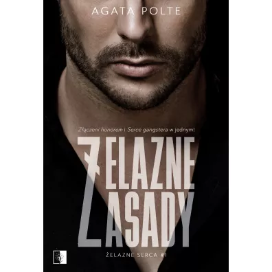 �elazne zasady. �elazne serca. Tom 1 - Agata Polte