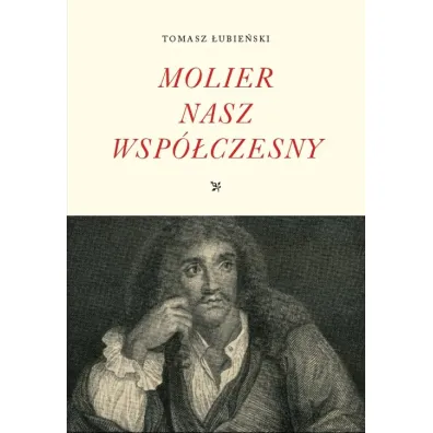 Molier nasz wsp�czesny - Tomasz �ubie�ski