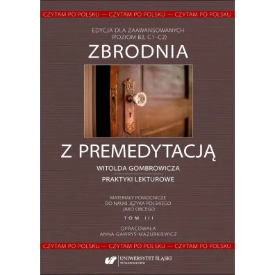 Zbrodnia z premedytacj� Witolda Gombrowicza. Czytam po polsku - Anna  Gawry�-Mazurkiewicz