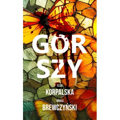 Gorszy - Eliza  Korpalska, Tomasz Brewczy�ski