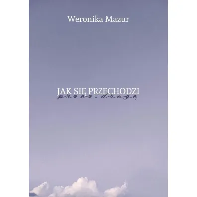 Jak si� przechodzi przez drog�