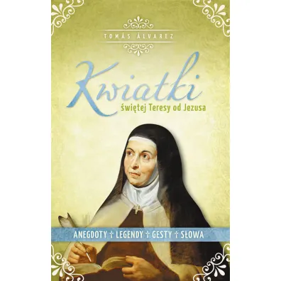 Kwiatki �w. Teresy od Jezusa - Alvarez Tomas