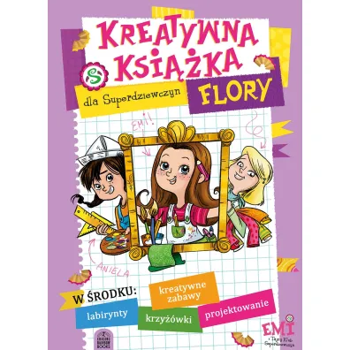 Kreatywna ksi��ka Flory. Emi i Tajny Klub Superdziewczyn