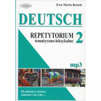 Deutsch. Repetytorium tematyczno-leksykalne 2 - Ewa Maria Rostek