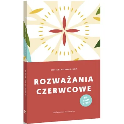Rozwa�ania czerwcowe - Mateusz Szersze�