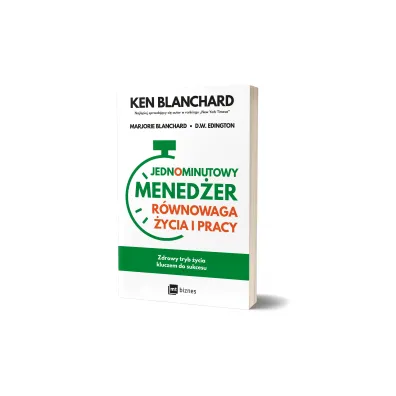 Jednominutowy Mened�er. R�wnowaga �ycia i pracy
