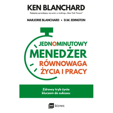Jednominutowy Mened�er. R�wnowaga �ycia i pracy