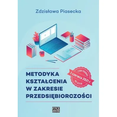 Metodyka kszta�cenia w zakresie przedsi�biorczo�ci - Zdzis�awa  Piasecka