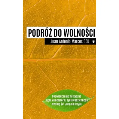 Podr� do wolno�ci - Juan Antonio Marcos Ocd