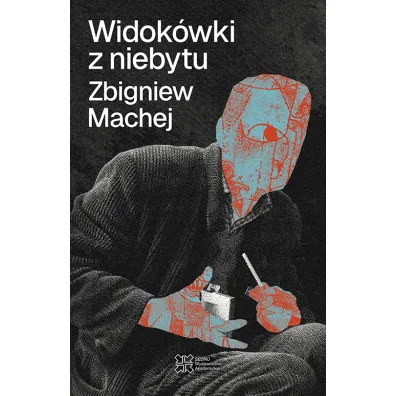 Widok�wki z niebytu - Zbigniew Machej