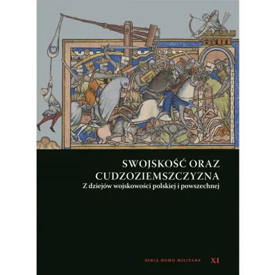 Swojsko�� oraz cudzoziemszczyzna. Z dziej�w wojskowo�ci polskiej i powszechnej - Andrzej Niewi�ski