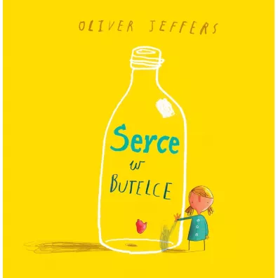Serce w butelce - Oliver Jeffers